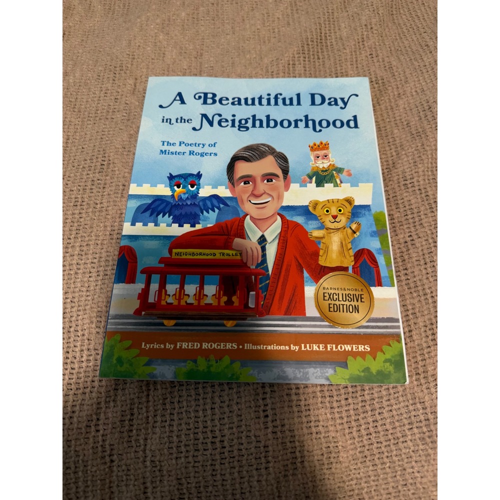 A Beautiful Day in the Neighborhood The Poetry of Mister Rogers Barnes & Noble